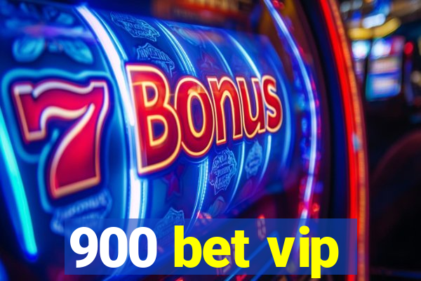 900 bet vip